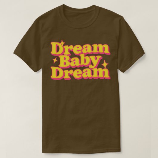 Droom Baby Droom T-shirt (Design voorkant)