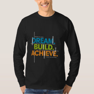 Droom. Bouw. Bereik. Motivatie T-shirt