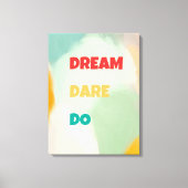 Droom Dare Do Canvas Afdruk (Voorkant)