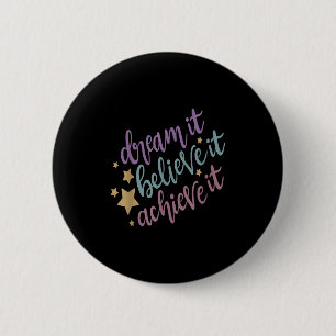 Droom dat het het bereiken van het Motivatie citaa Ronde Button 5,7 Cm