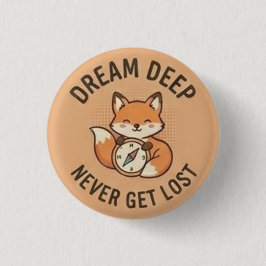 Droom diep—verloren je nooit ronde button 3,2 cm