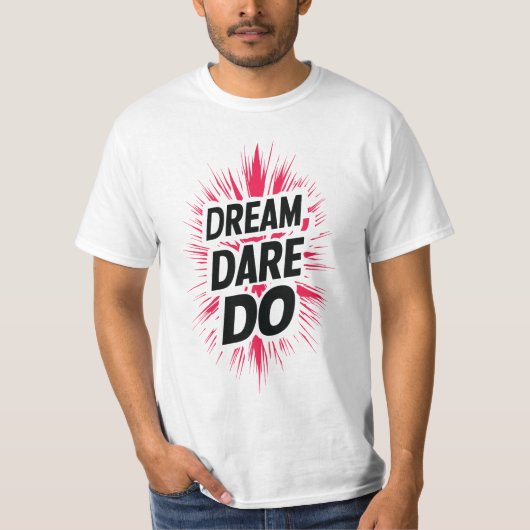 Droom. Durf. Doen. T-shirt (Voorkant)