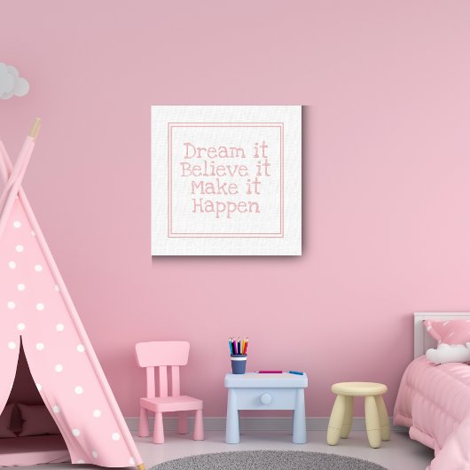 Droom ervan Geloof erin Maak het waar Roze Canvas Afdruk