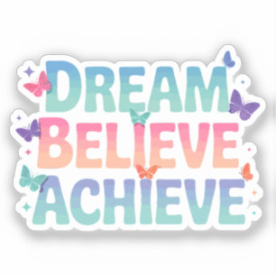 Droom, geloof, bereik - Motivatie vlinder Sticker