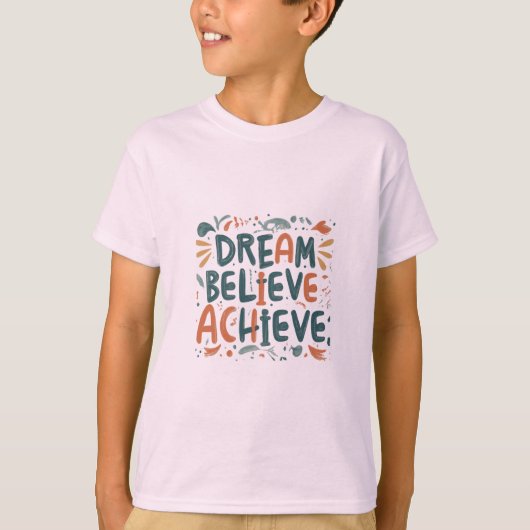 Droom. Geloof. Bereiken. Kinder T-shirt (Voorkant)