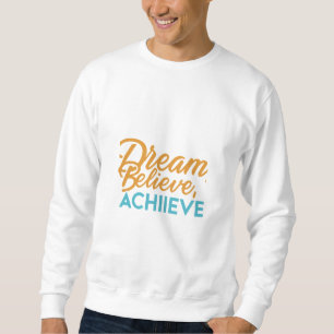 Droom. Geloof. Bereiken. - Mannen basic sweatshirt