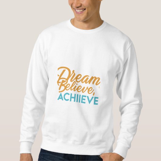 Droom. Geloof. Bereiken. - Mannen basic sweatshirt (Voorkant)
