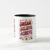 Droom. Geloof. Bereiken. – Motivatie Mok (Midden)