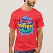 droom geloof bereiken t-shirt (Voorkant)