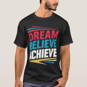 Droom Geloof bereiken T-shirt