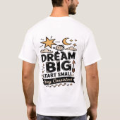 Droom groot, begin klein, blijf consistent t-shirt (Achterkant)