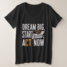 Droom groot, begin klein, handel nu