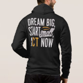 Droom groot, begin klein, handel nu hoodie (Achterkant)