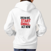 Droom groot, begin klein, handel nu hoodie (Achterkant)