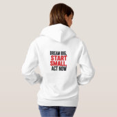 Droom groot, begin klein, handel nu hoodie (Achterkant volledig)