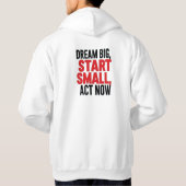 Droom groot, begin klein, handel nu hoodie (Achterkant)