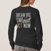 Droom groot, begin klein, handel nu t-shirt (Achterkant)
