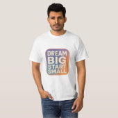 Droom groot, begin klein – Motiverende Retro Gradi T-shirt (Voorkant volledig)