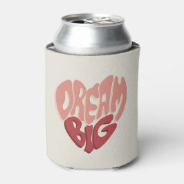 Droom groot: betekenisvol Gezegde voor succes Blikjeskoeler