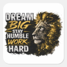 Droom groot Blijf nederig Werk hard Leeuw Motivati