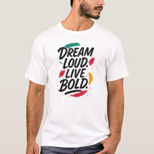 Droom groot, blijf sterk Motivatie offerte T-Shi T-shirt