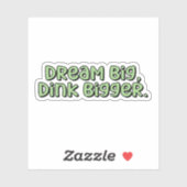 Droom groot, Dink groter groen Pickleball Sticker (Vel)