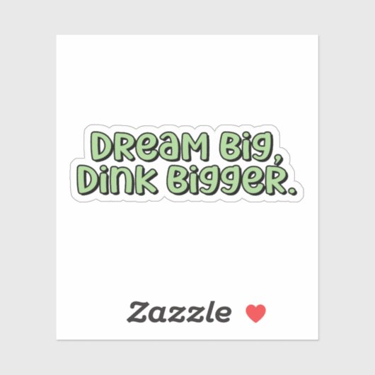 Droom groot, Dink groter groen Pickleball Sticker (Vel)