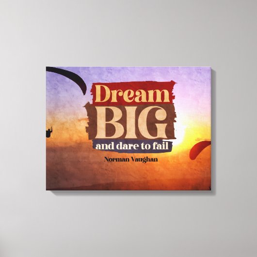 Droom groot en durf te falen canvas afdruk (Voorkant)