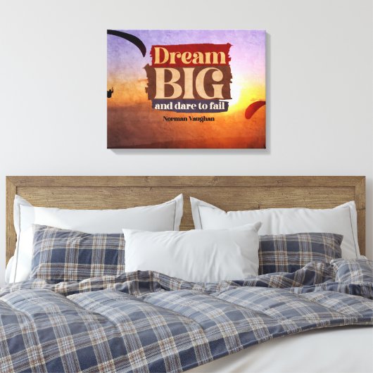 Droom groot en durf te falen canvas afdruk (Insitu (Slaapkamer))