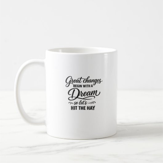 Droom groot en ga dan naar bed Funny Quote Koffiemok (Links)