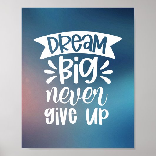 Droom groot, geef nooit op | Modern Positief Citaa Poster (Voorkant)