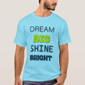 Droom groot, glanzend helder T-shirt (Voorkant)