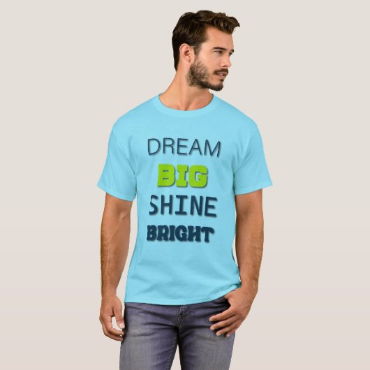 Droom groot, glanzend helder T-shirt (Voorkant volledig)