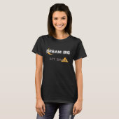 Droom groot, handel klein – Motiverende quote T-shirt (Voorkant volledig)