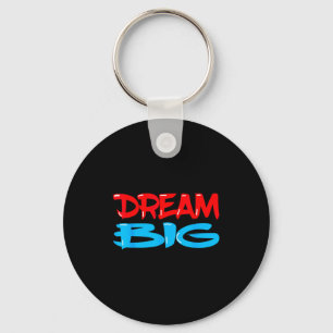 Droom groot Inspirerend citaat Motto Motiverend Sleutelhanger