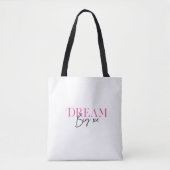 Droom Groot Inspirerend Motivatie Tote Bag (Voorkant)