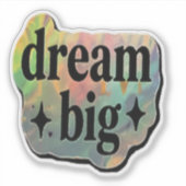 Droom Groot Inspirerend – Motiverende Koffie Sticker (Voorkant)