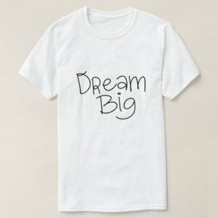 Droom Groot – Inspirerende Typografie Ontwerp T-shirt