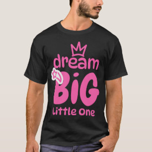 Droom groot kleine lieve quote kunst t-shirt