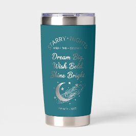 Droom groot, Schijn helder, Teal Geïsoleerde Tumbl Drinkbeker