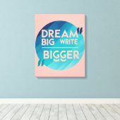 Droom Groot Schrijf Groter optie 2 Canvas Afdruk (Insitu (Houten vloer))