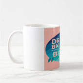 Droom Groot Schrijf Groter optie 2 Koffiemok (Links)