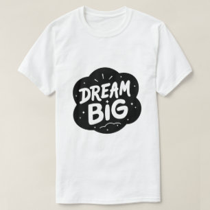 Droom groot – Vet inspirerende typografie T-shirt