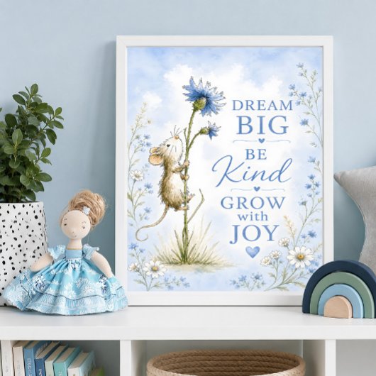 Droom groot, wees vriendelijk muis kunst voor de k poster