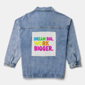 Droom groot, werk groter. denim jacket (Achterkant)