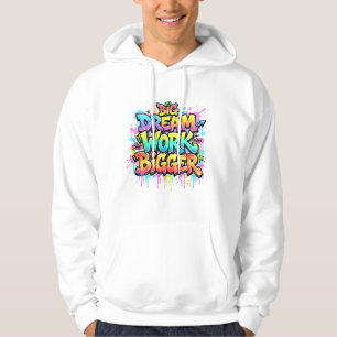 Droom groot, werk groter Graffiti Motivatie Quote Hoodie