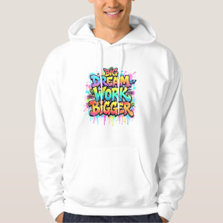 Droom groot, werk groter Graffiti Motivatie Quote Hoodie