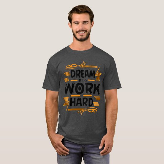 Droom groot, werk hard Basic Dark T-Shirt (Voorkant volledig)
