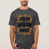 Droom groot, werk hard Basic Dark T-Shirt (Voorkant)