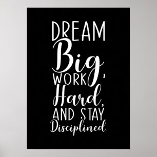 Droom groot, werk hard, blijf gedisciplineerd, mot poster